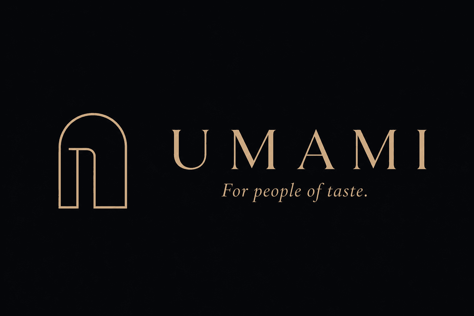 Umami. For people of taste.